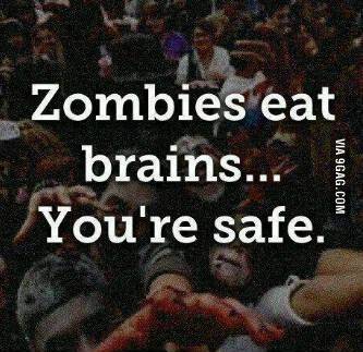 Zombies eat.., (c) http://9gag.com